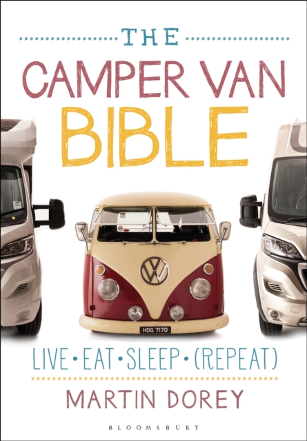 The Camper Van Bible : Live, Eat, Sleep (Repeat), PDF eBook