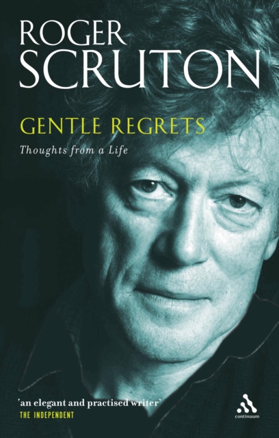 Gentle Regrets : Thoughts from a Life, EPUB eBook