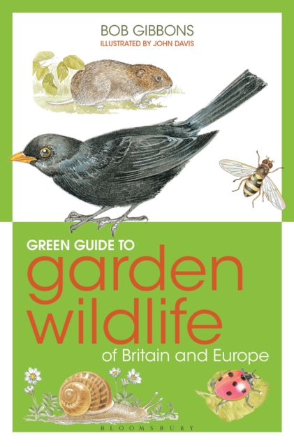 Green Guide to Garden Wildlife Of Britain And Europe, PDF eBook