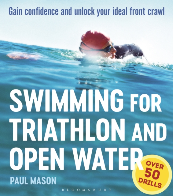Swimming For Triathlon And Open Water : Gain Confidence and Unlock Your Ideal Front Crawl, EPUB eBook
