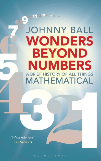 Wonders Beyond Numbers : A Brief History of All Things Mathematical, EPUB eBook