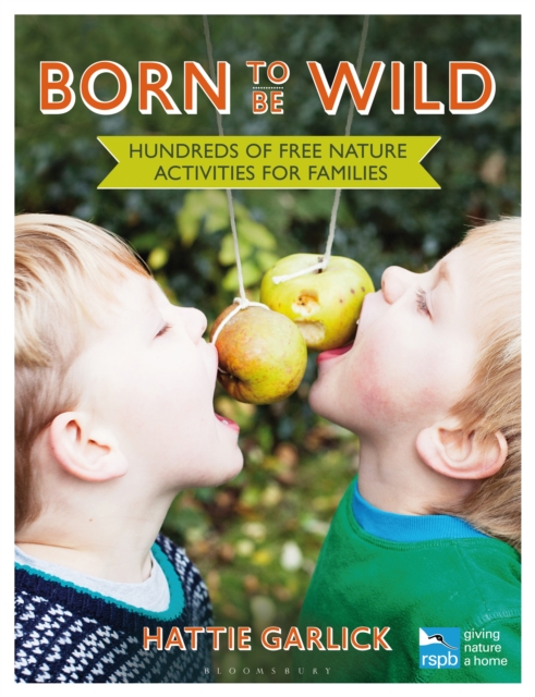 Born to Be Wild : Hundreds of free nature activities for families, PDF eBook