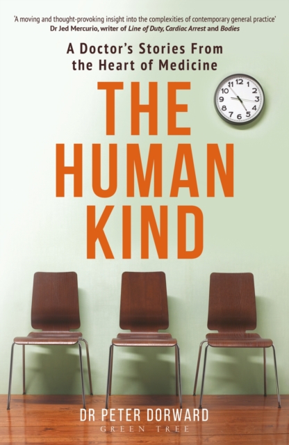 The Human Kind : A Doctor's Stories From The Heart Of Medicine, EPUB eBook