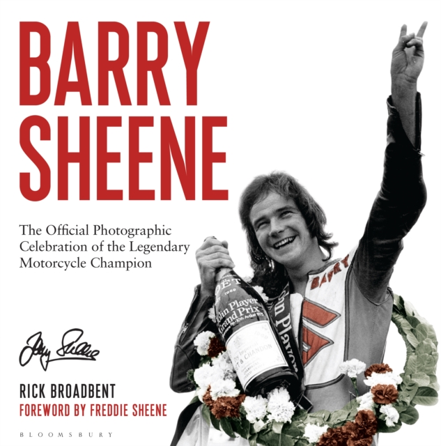 Barry Sheene : The Official Photographic Celebration of the Legendary Motorcycle Champion, PDF eBook