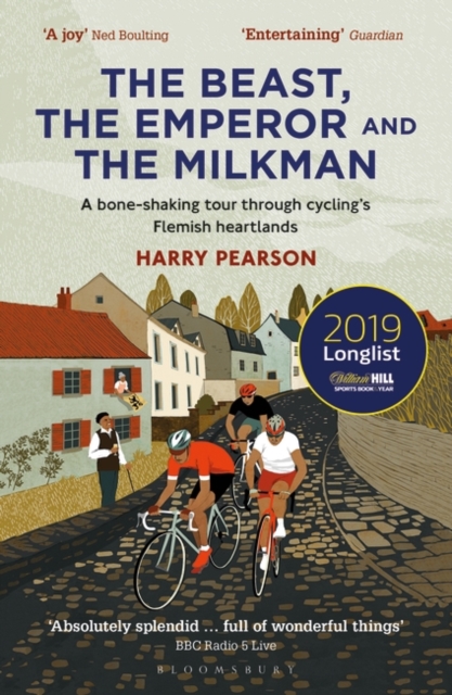 The Beast, the Emperor and the Milkman : A Bone-shaking Tour through Cycling s Flemish Heartlands, EPUB eBook