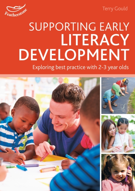 Supporting Early Literacy Development : Exploring Best Practice with 2-3 Year Olds, PDF eBook