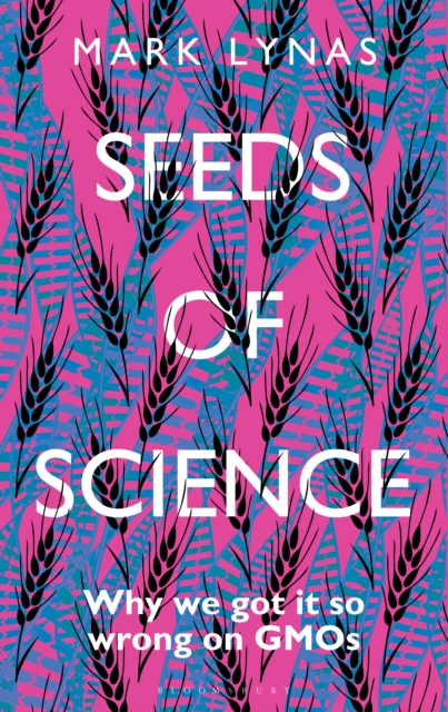 Seeds of Science : Why We Got It So Wrong On GMOs, EPUB eBook