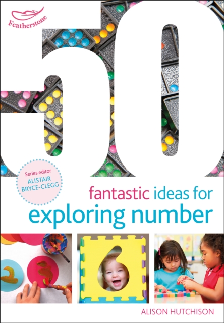 50 Fantastic Ideas for Exploring Number, Paperback / softback Book