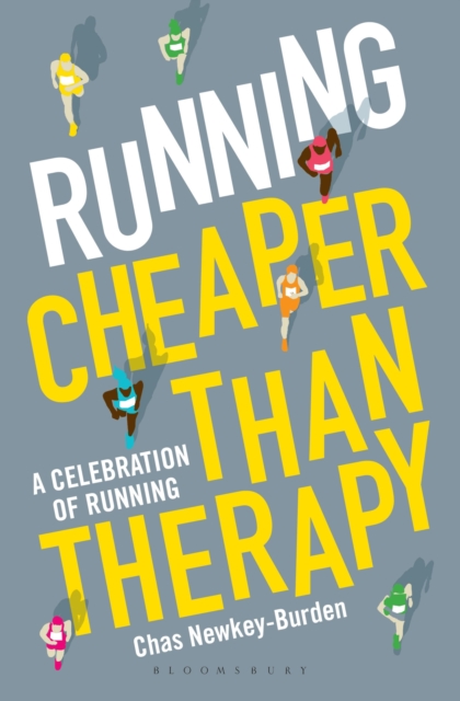 Running: Cheaper Than Therapy : A Celebration of Running, Hardback Book