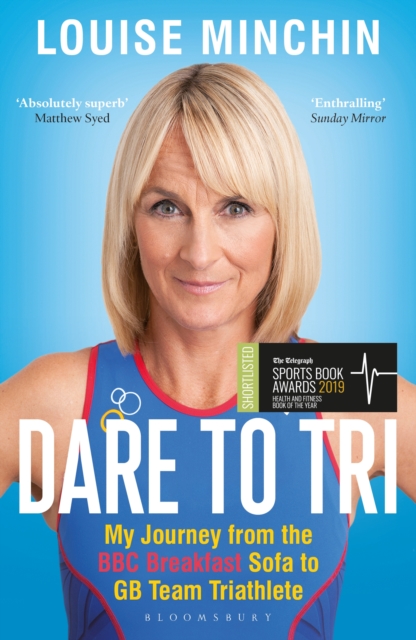 Dare to Tri : My Journey from the BBC Breakfast Sofa to GB Team Triathlete, EPUB eBook