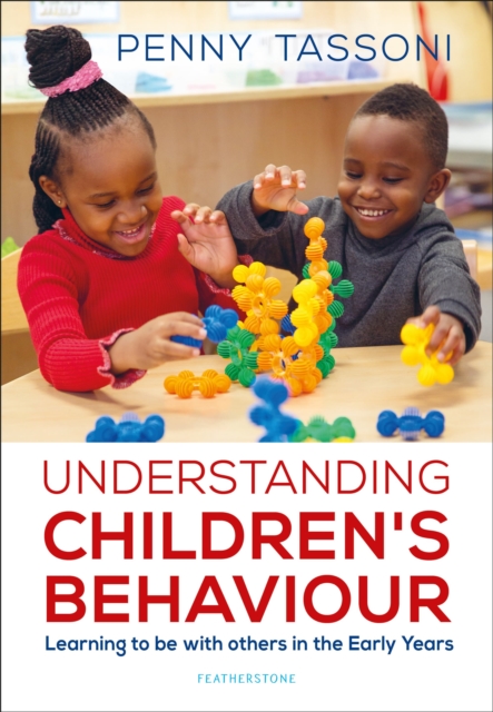 Understanding Children's Behaviour : Learning to be with others in the Early Years, Paperback / softback Book