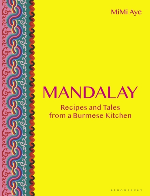 Mandalay : Recipes and Tales from a Burmese Kitchen, EPUB eBook