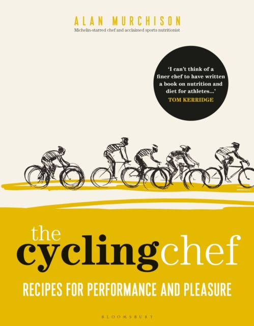 The Cycling Chef : Recipes for Performance and Pleasure, Hardback Book
