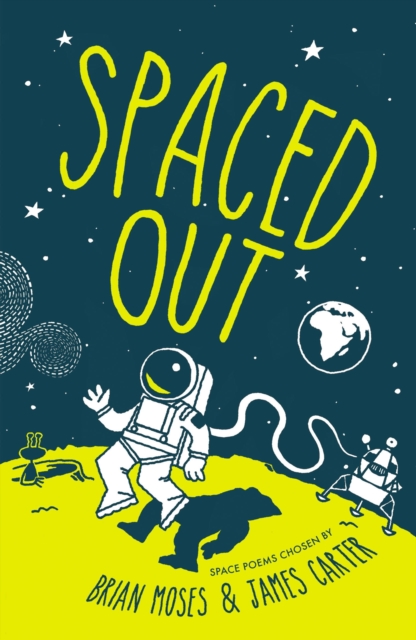 Spaced Out : Space poems chosen by Brian Moses and James Carter, Paperback / softback Book