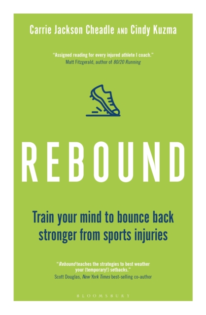 Rebound : Train Your Mind to Bounce Back Stronger from Sports Injuries, Paperback / softback Book
