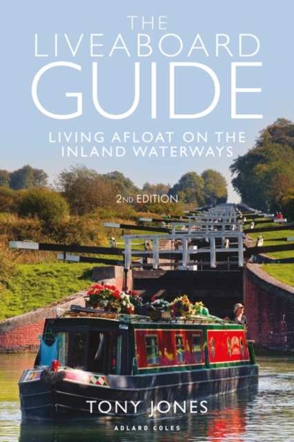 The Liveaboard Guide : Living Afloat on the Inland Waterways, EPUB eBook