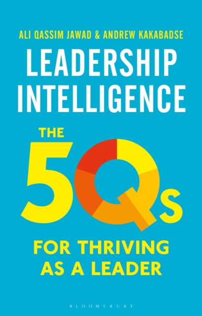 Leadership Intelligence : The 5Qs for Thriving as a Leader, Hardback Book