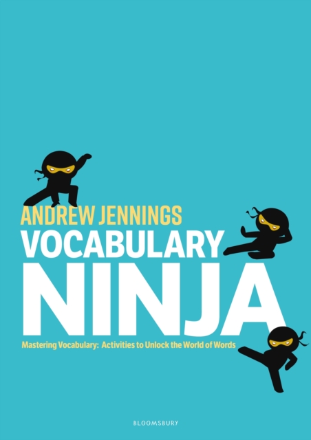 Vocabulary Ninja : Mastering Vocabulary - Activities to Unlock the World of Words, Paperback / softback Book