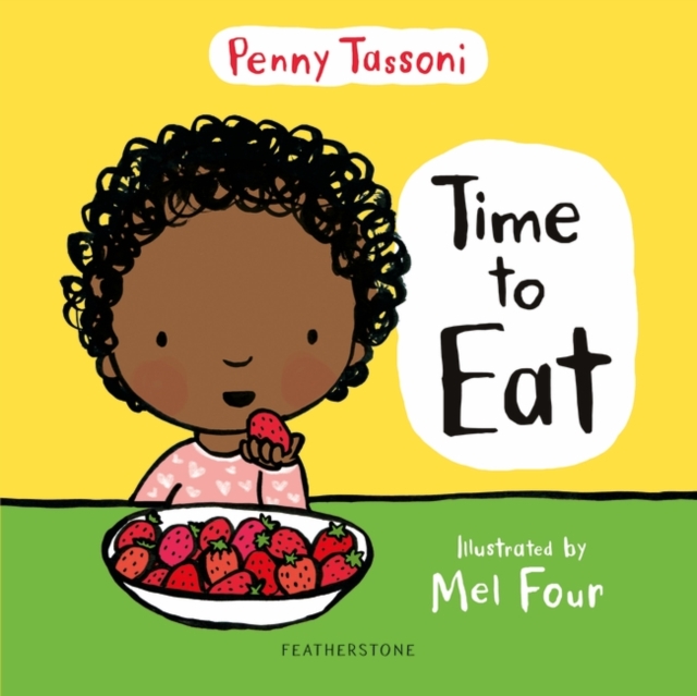 Time to Eat : Exploring new foods can be fun with this delightful picture book, PDF eBook