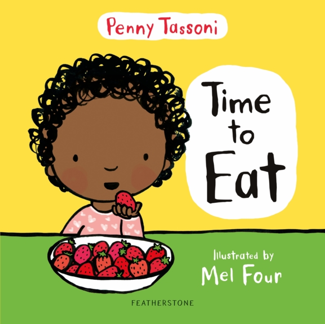 Time to Eat : Exploring new foods can be fun with this delightful picture book, Hardback Book
