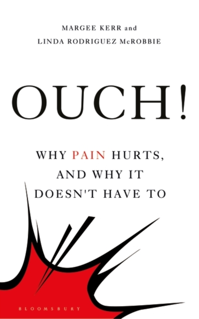 Ouch! : Why Pain Hurts, and Why it Doesn't Have to, EPUB eBook
