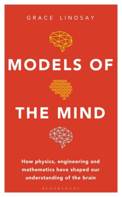 Models of the Mind : How Physics, Engineering and Mathematics Have Shaped Our Understanding of the Brain, EPUB eBook
