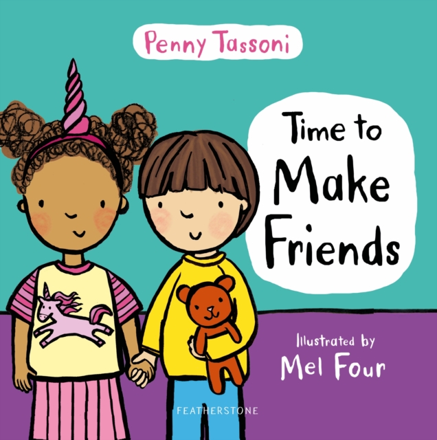 Time to Make Friends : The perfect picture book for teaching young children about social skills, Hardback Book