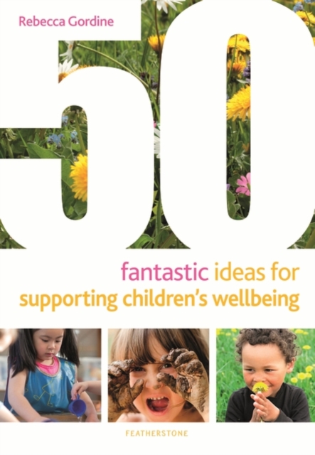 50 Fantastic Ideas for Supporting Children's Wellbeing, PDF eBook