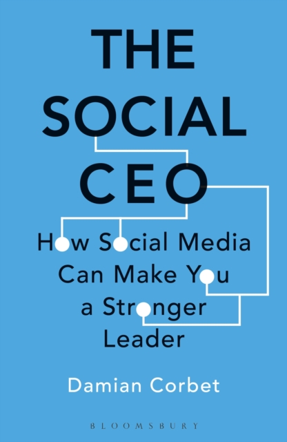 The Social CEO : How Social Media Can Make You A Stronger Leader, PDF eBook