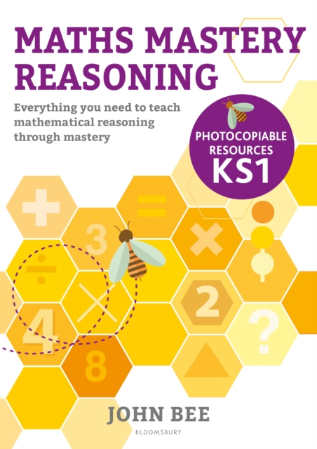 Maths Mastery Reasoning: Photocopiable Resources KS1 : Everything you need to teach mathematical reasoning through mastery, Paperback / softback Book