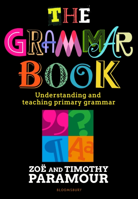 The Grammar Book : Understanding and teaching primary grammar, Paperback / softback Book