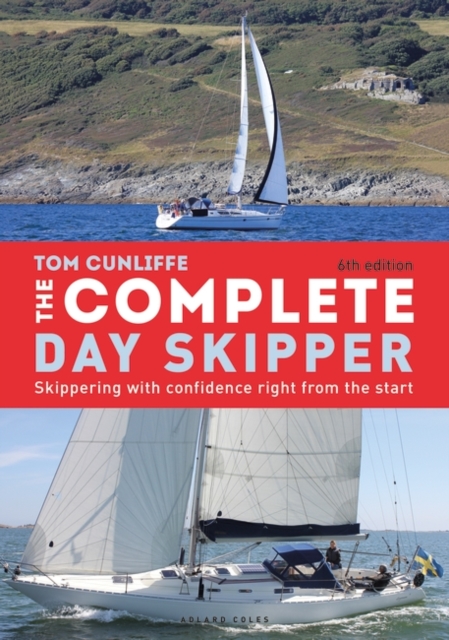 The Complete Day Skipper : Skippering with Confidence Right From the Start, Hardback Book