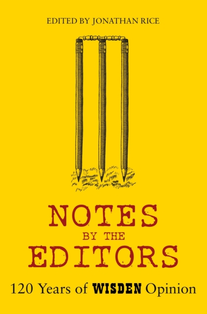 Notes By The Editors : 120 Years of Wisden Opinion, Hardback Book