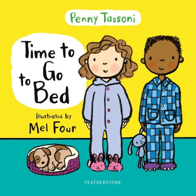 Time to Go to Bed : The perfect picture book for talking about bedtime routines, Hardback Book