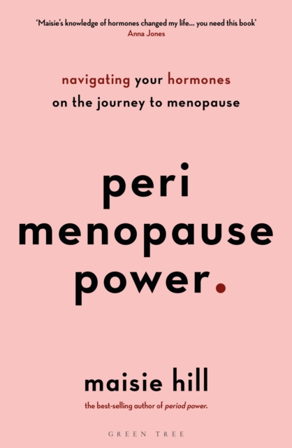 Perimenopause Power : Navigating your hormones on the journey to menopause, Paperback / softback Book