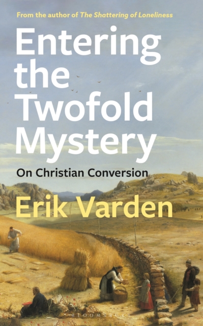 Entering the Twofold Mystery : On Christian Conversion, Paperback / softback Book