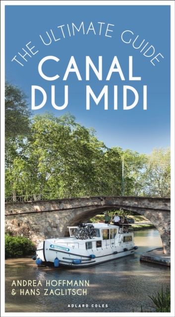 Canal du Midi : The Ultimate Guide, Paperback / softback Book
