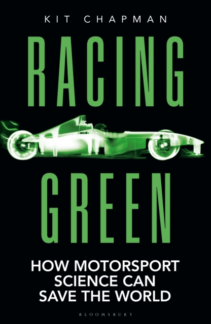 Racing Green: THE RAC MOTORING BOOK OF THE YEAR : How Motorsport Science Can Save the World, Hardback Book