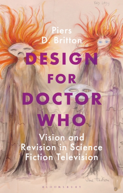 Design for Doctor Who : Vision and Revision in Science Fiction Television, Paperback / softback Book