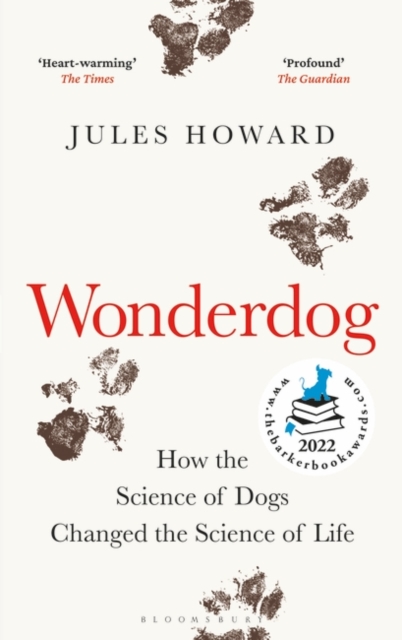 Wonderdog : How the Science of Dogs Changed the Science of Life – WINNER OF THE BARKER BOOK AWARD FOR NON-FICTION, Paperback / softback Book