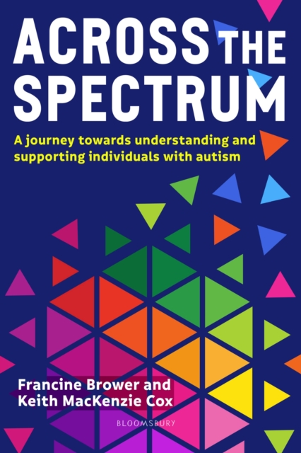 Across the Spectrum : A journey towards understanding and supporting autistic individuals, Paperback / softback Book