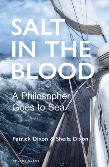 Salt in the Blood : Two philosophers go to sea, EPUB eBook