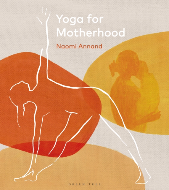Yoga for Motherhood, Hardback Book