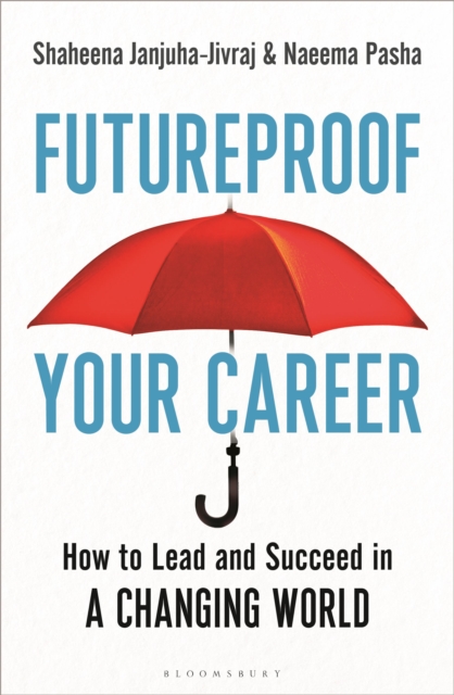 Futureproof Your Career : How to Lead and Succeed in a Changing World, Paperback / softback Book
