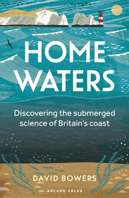 Home Waters : Discovering the Submerged Science of Britain’s Coast, EPUB eBook