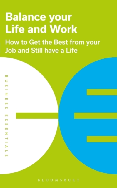 Balance Your Life and Work : How to Get the Best from Your Job and Still Have a Life, EPUB eBook