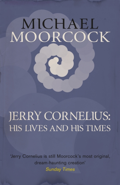 Jerry Cornelius: His Lives and His Times, Paperback / softback Book