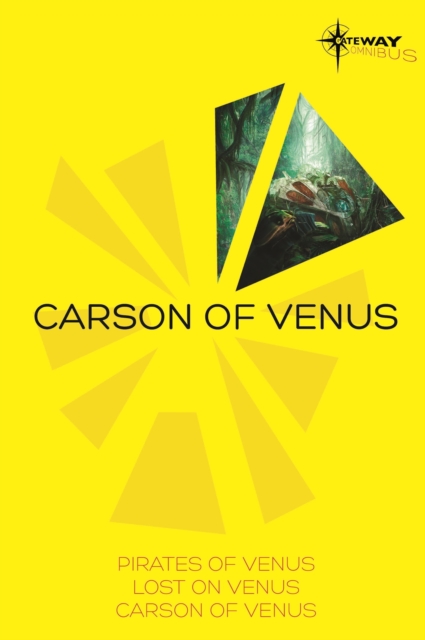 Carson of Venus SF Gateway Omnibus : Pirates of Venus, Lost on Venus, Carson of Venus, EPUB eBook