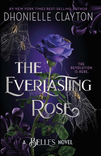 The Everlasting Rose : The second dazzling dark fantasy in the groundbreaking Belles series from the author of The Marvellers, Paperback / softback Book