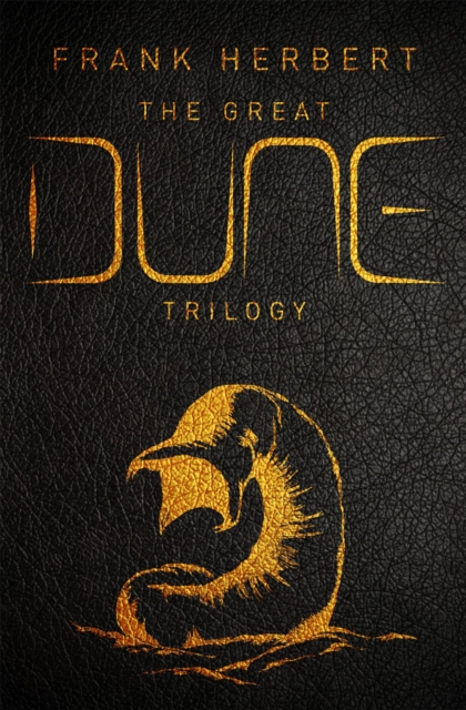 The Great Dune Trilogy : The stunning collector’s edition of Dune, Dune Messiah and Children of Dune, Hardback Book